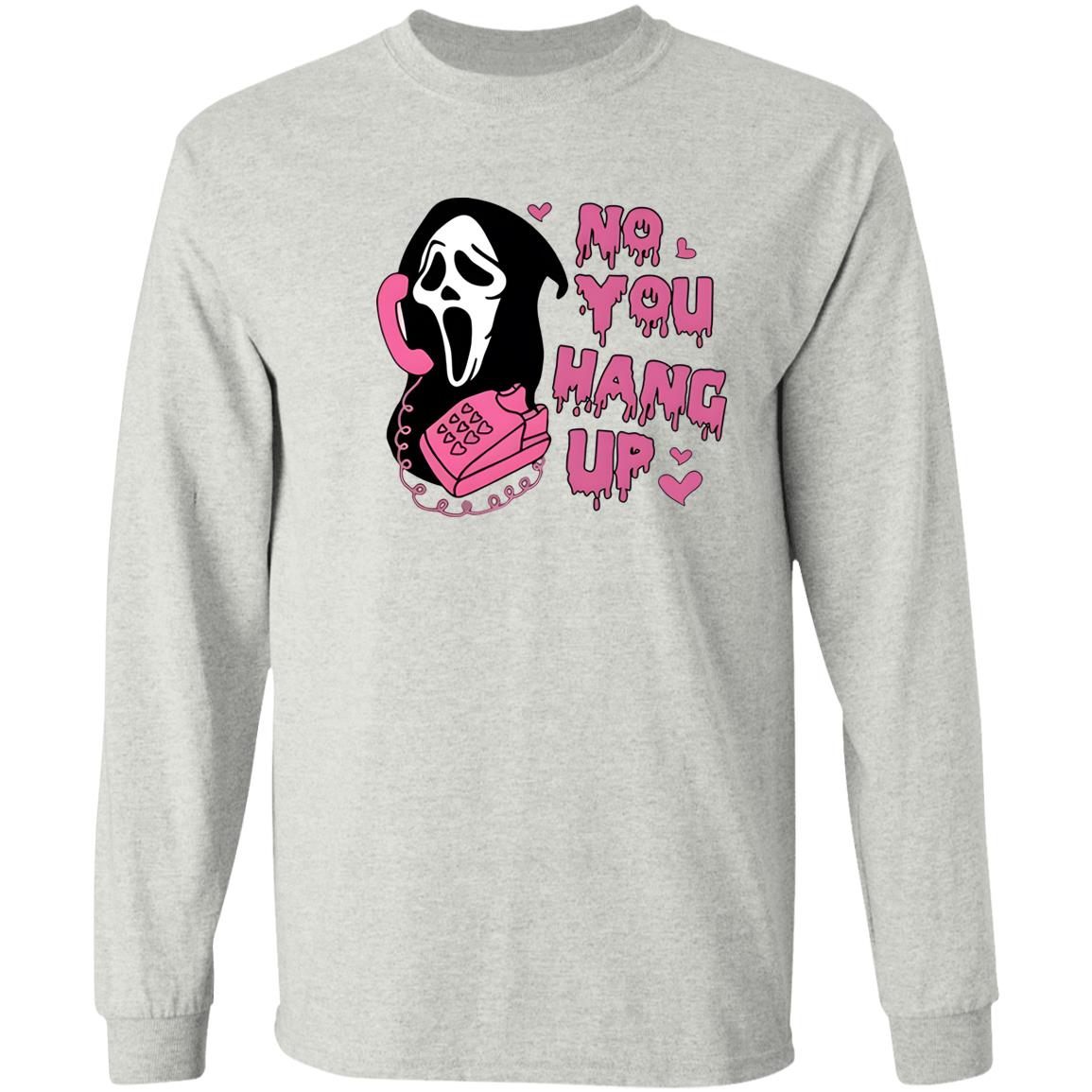 No You Hang Up Scream Sweatshirt