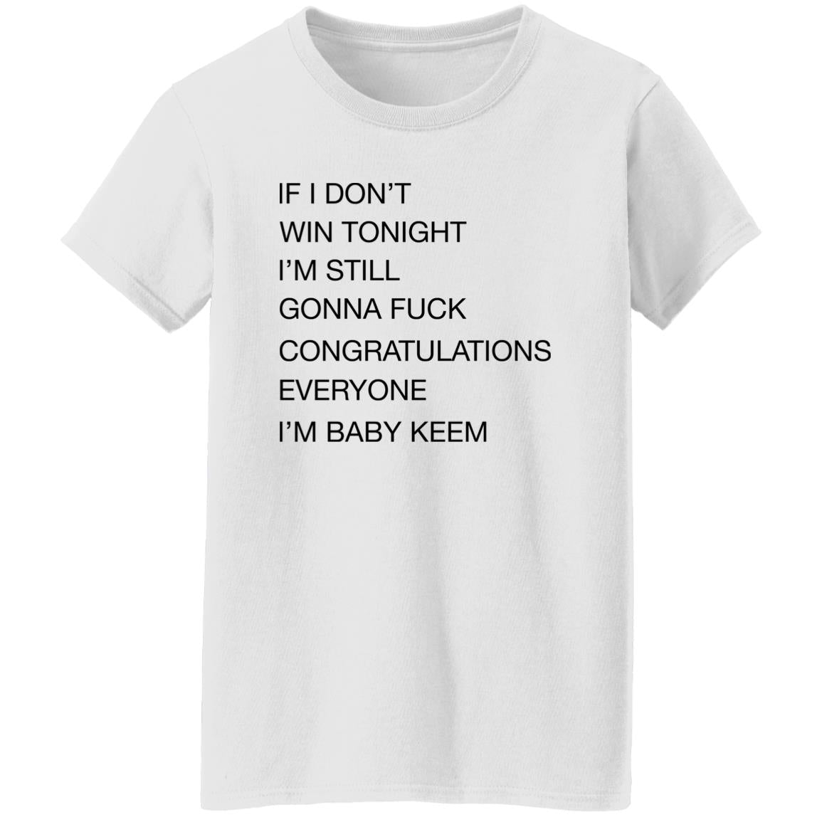 If I Don’t Win Tonight I’m Still Gonna Fuck Shirt