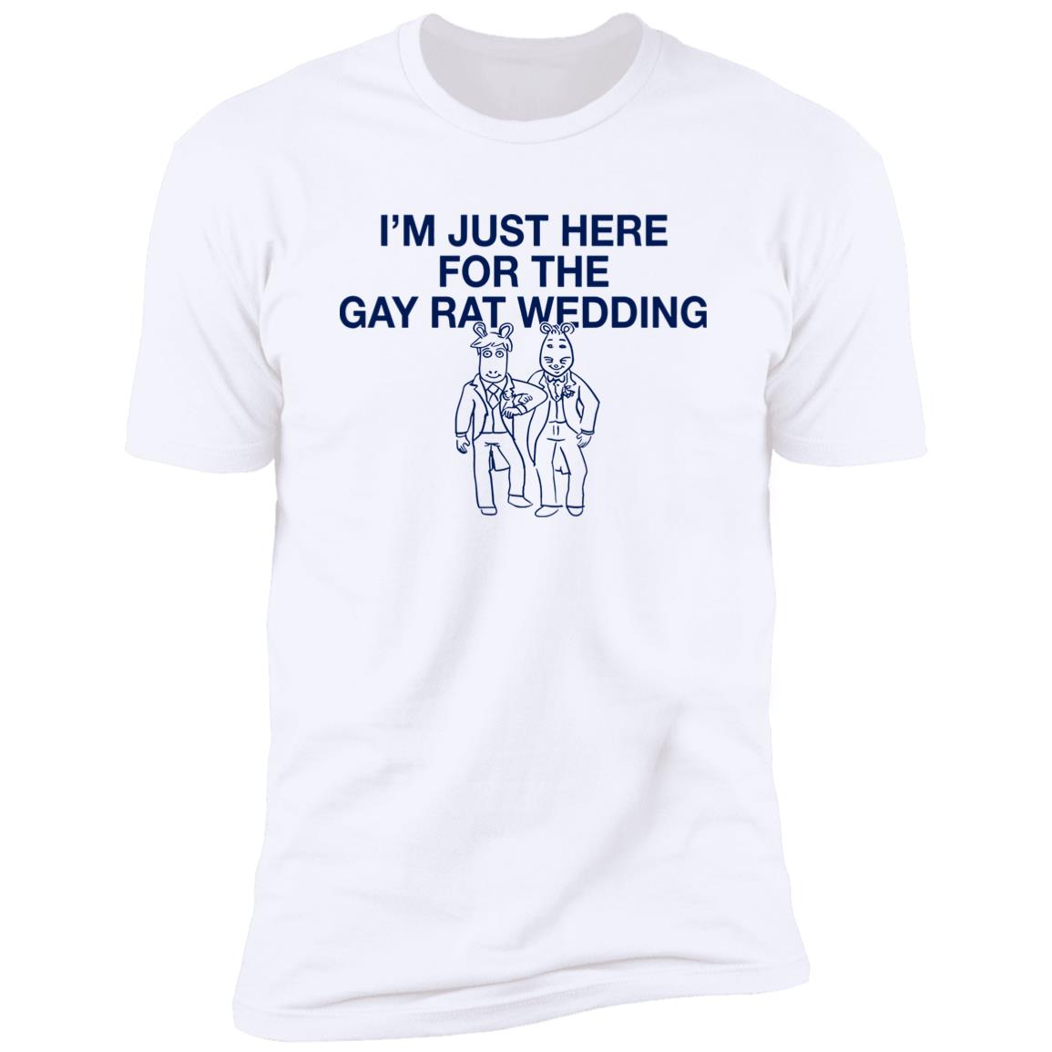 I’m Just Here For The Gay Rat Wedding Shirt