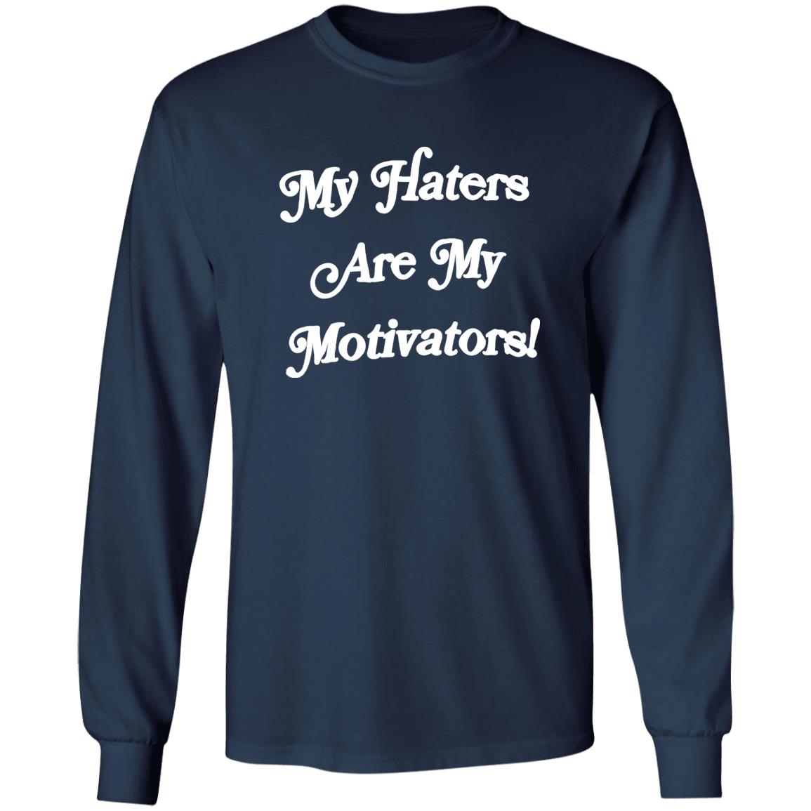My Haters Are My Motivators Shirt