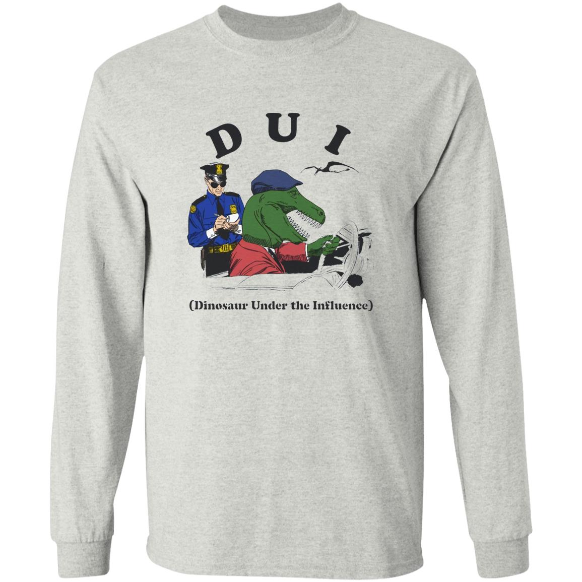 DUI – Dinosaur Under The Influence Shirt