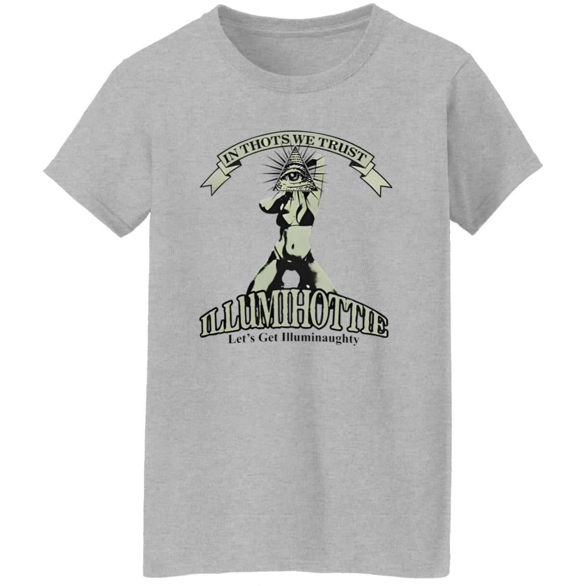 In Thots We Trust Illumihottie Let’s Get Illuminaughty Shirt