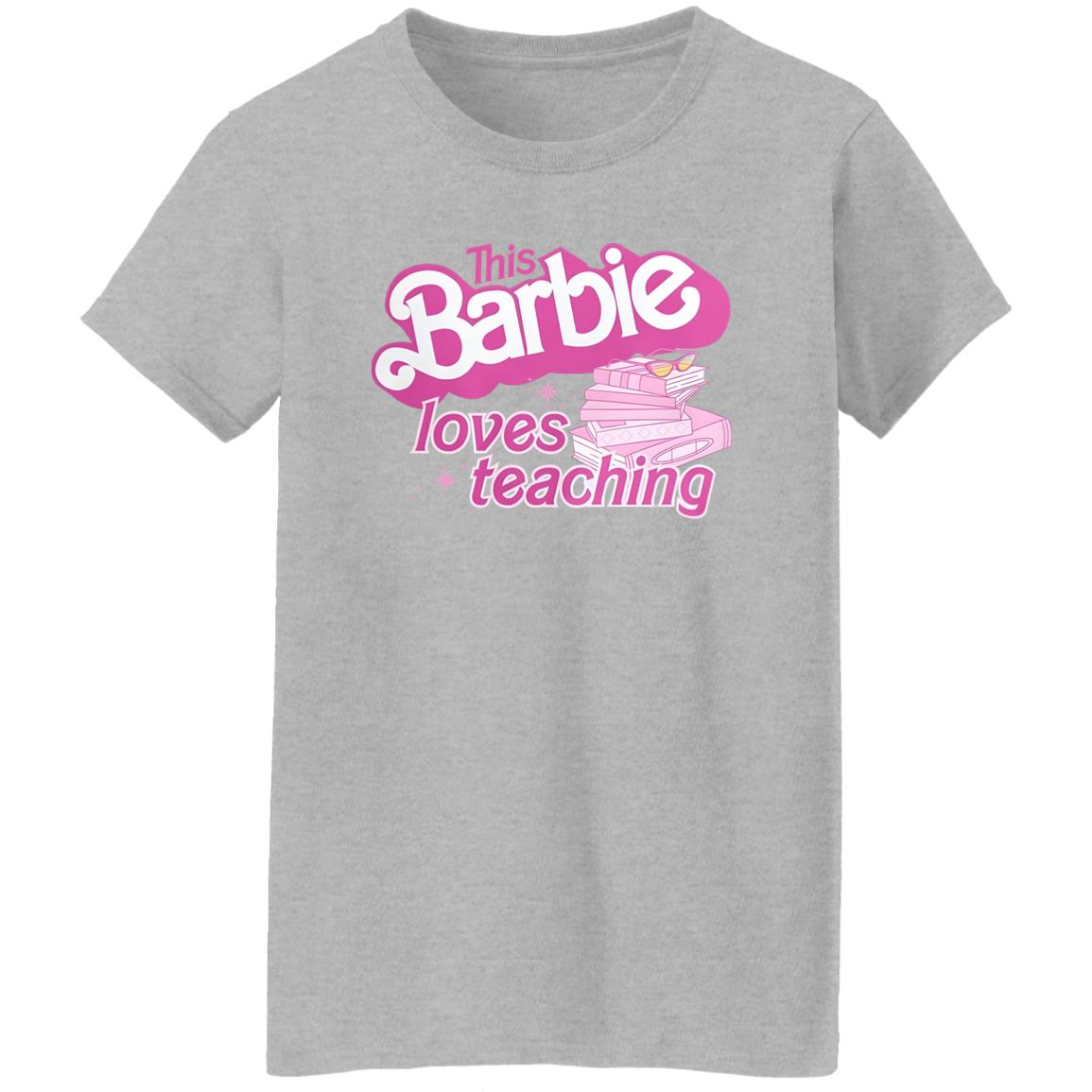 This Barbie Loves Teaching Shirt