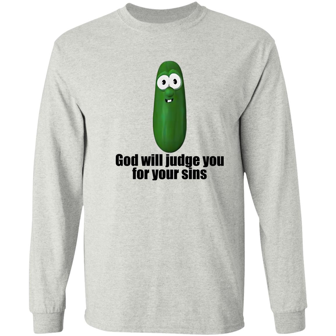 Pickle God Will Judge You For Your Sins Shirt - TeeDragons