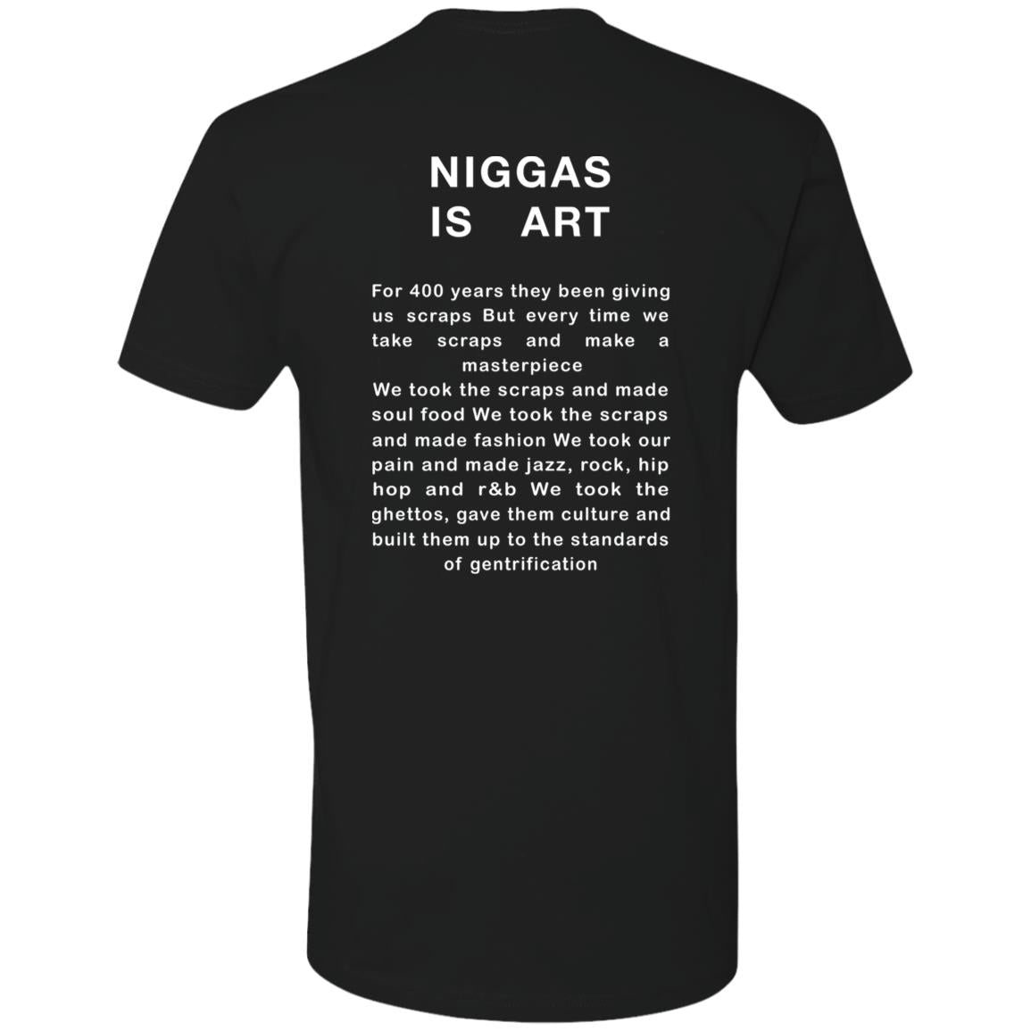 Niggas Is Art For 400 Years They Been Giving Us Scraps Shirt