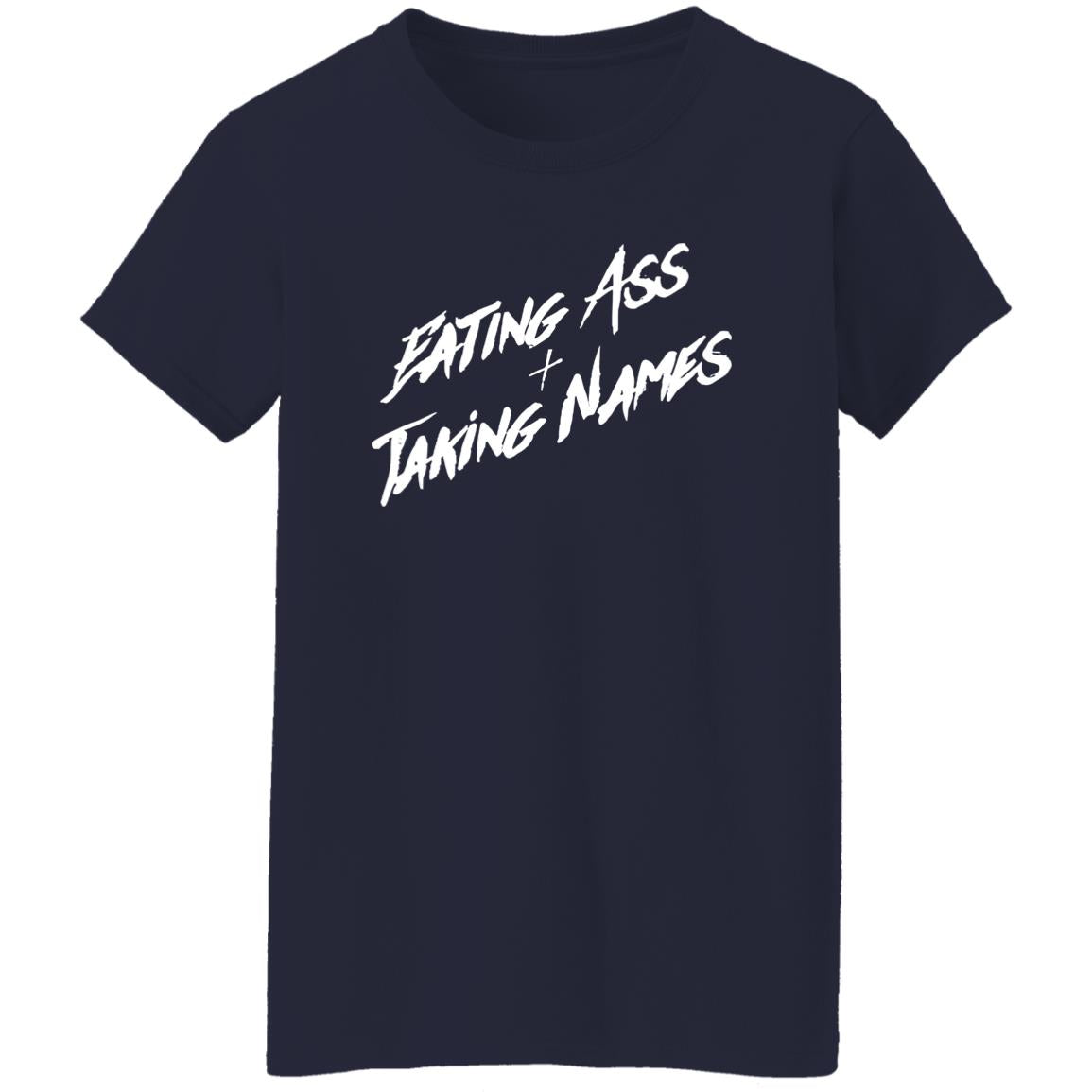 Eating Ass And Taking Names Shirt