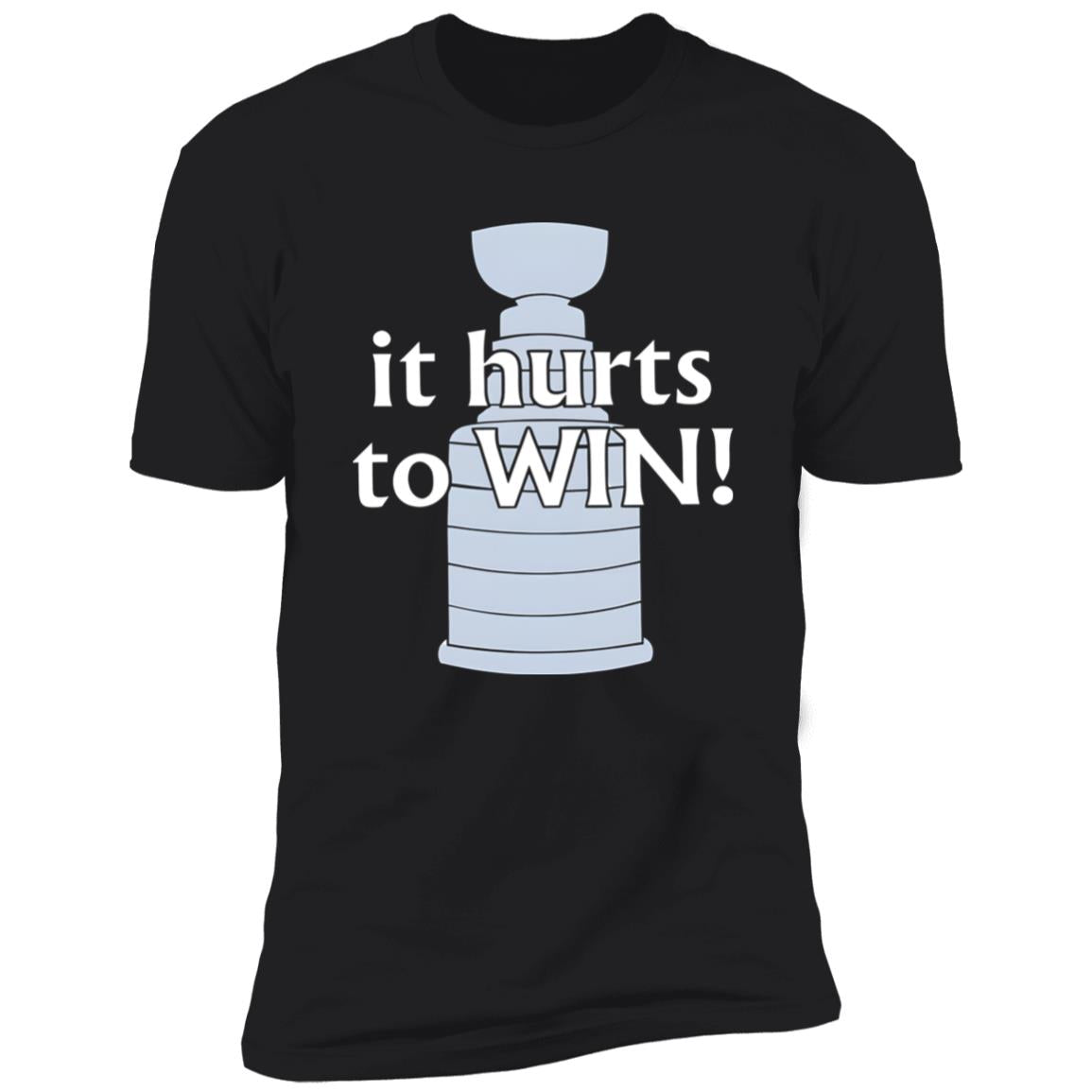 It Hurts to Win Shirt