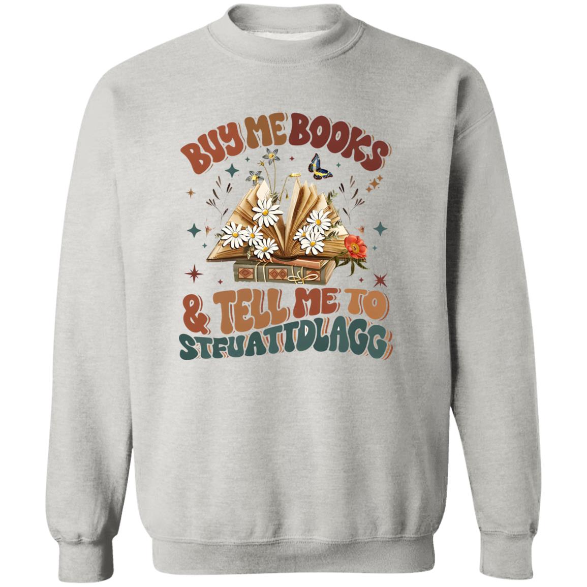 Buy Me Books And Tell Me To STFUATTDLAGG Shirt