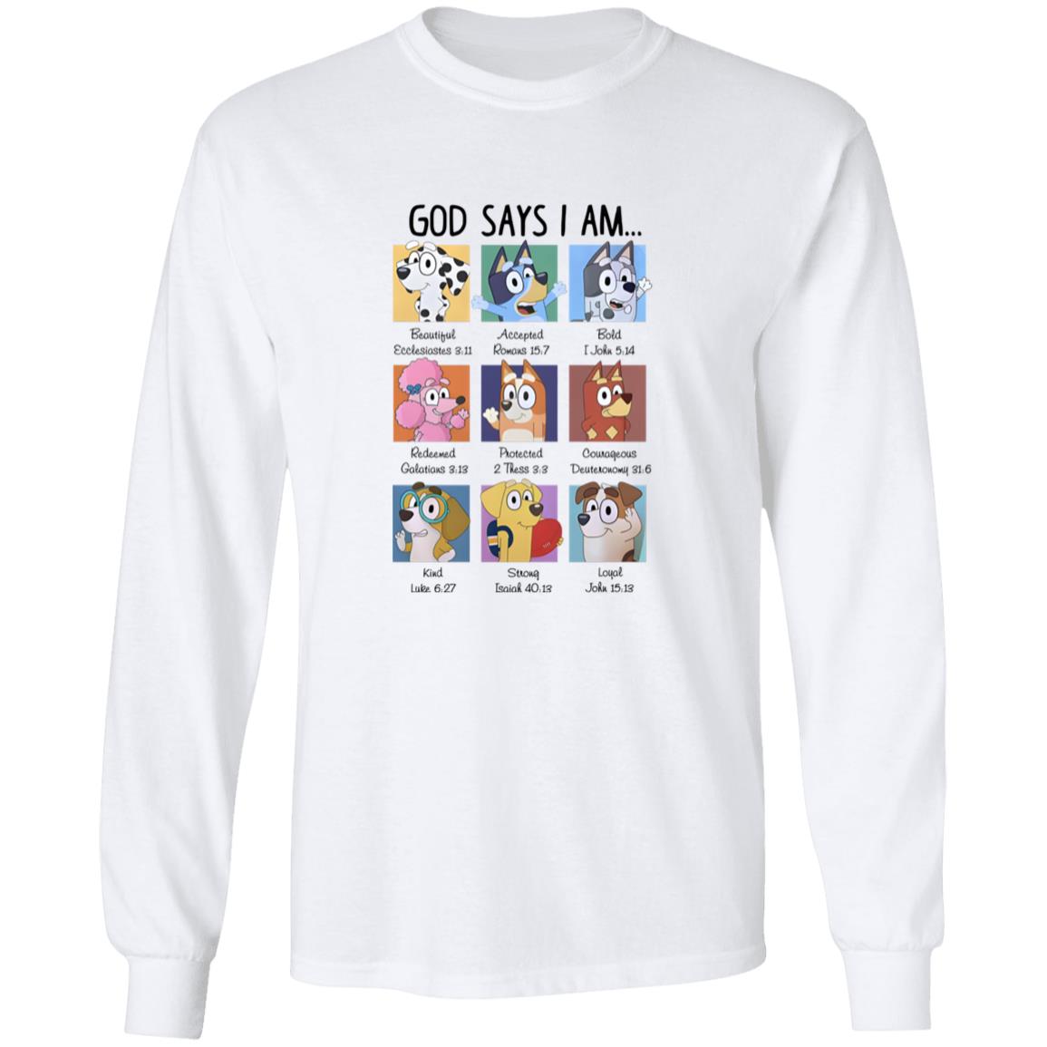 Bluey God Says I Am Shirt