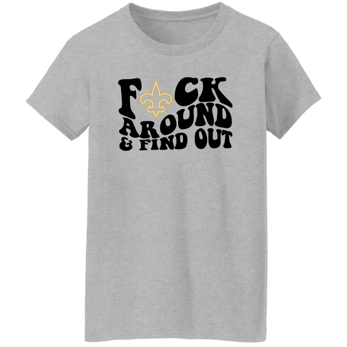 Fuck Around And Find Out Shirt