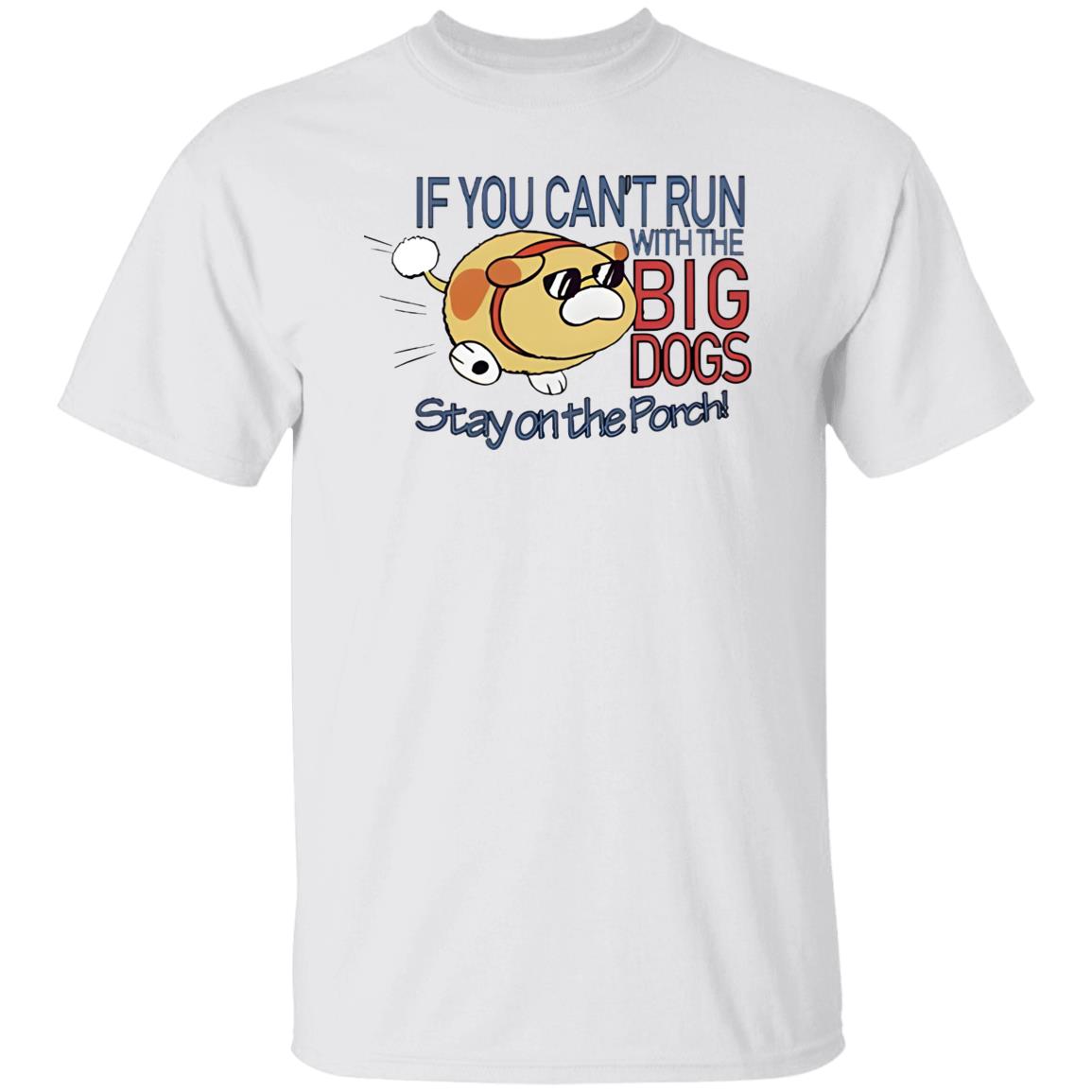 Pikmin If You Can’t Run With The Big Dogs Stay On The Porch Shirt
