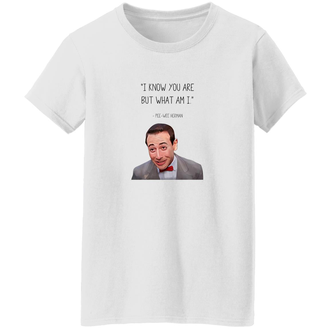 Pee-Wee Herman I Know You Are But What Am I Shirt