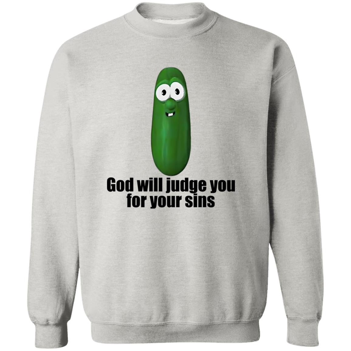 Pickle God Will Judge You For Your Sins Shirt - TeeDragons