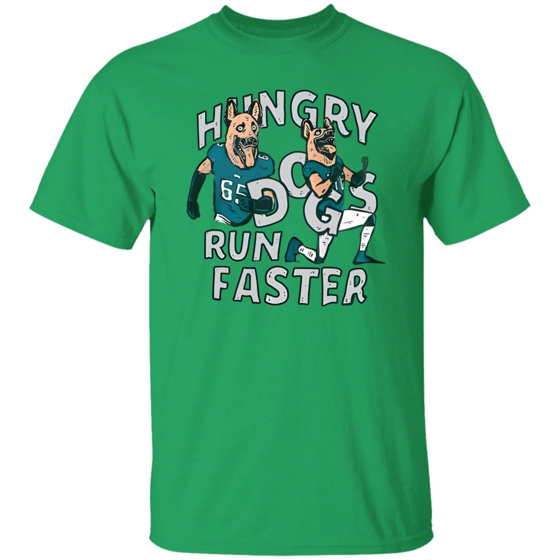 Hungry Dogs Run Faster Shirt