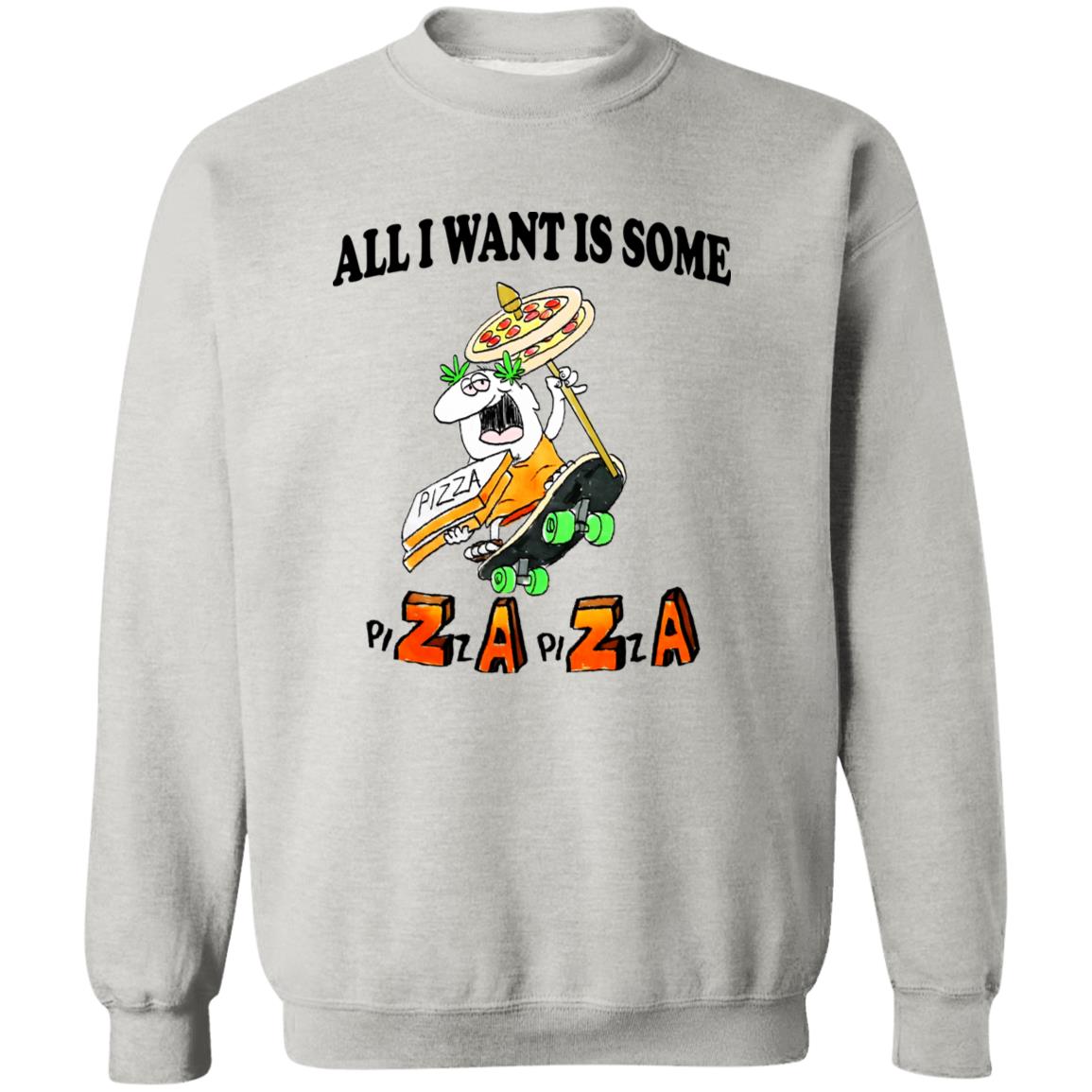 All I Want Is Some Pizza Pizza Shirt