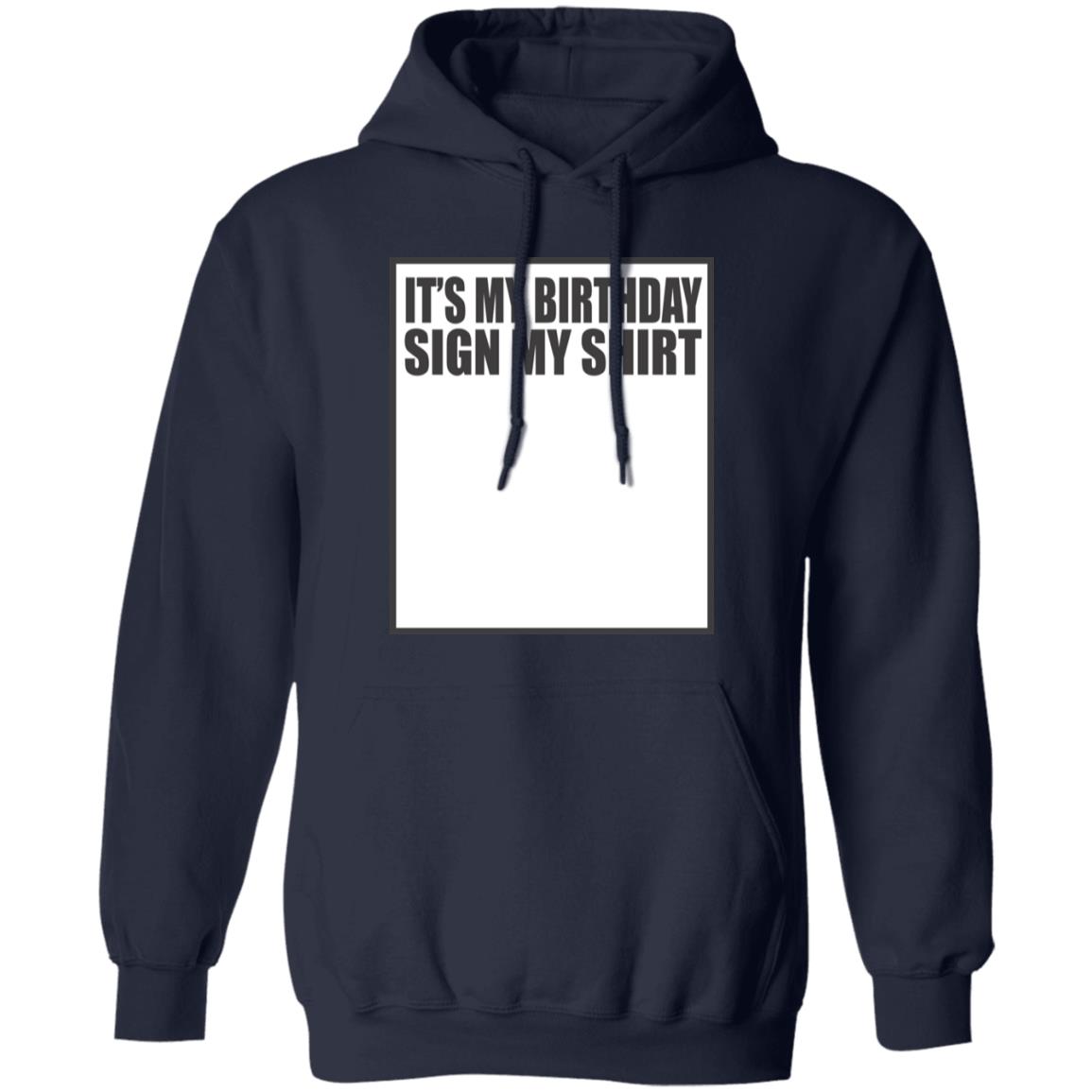 It’s My Birthday Sign My Shirt
