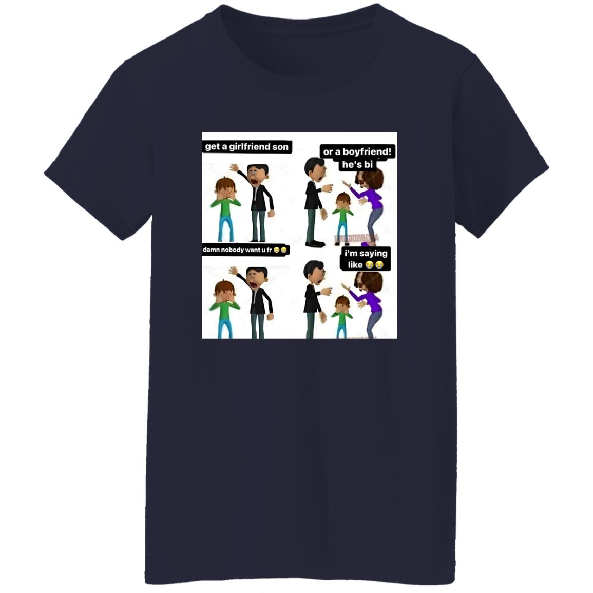 Get A Girlfriend Son Shirt