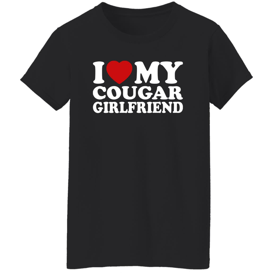 I Love My Cougar Girlfriend I Heart My Cougar Girlfriend Shirt - TeeDragons