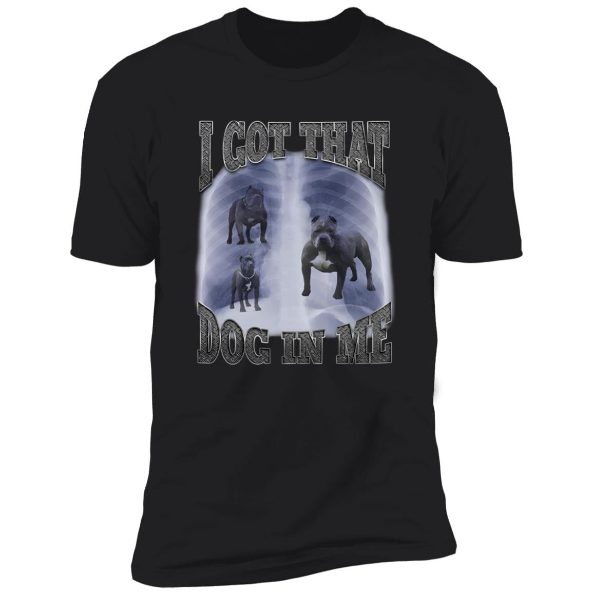 I Got That Dog In Me Shirt