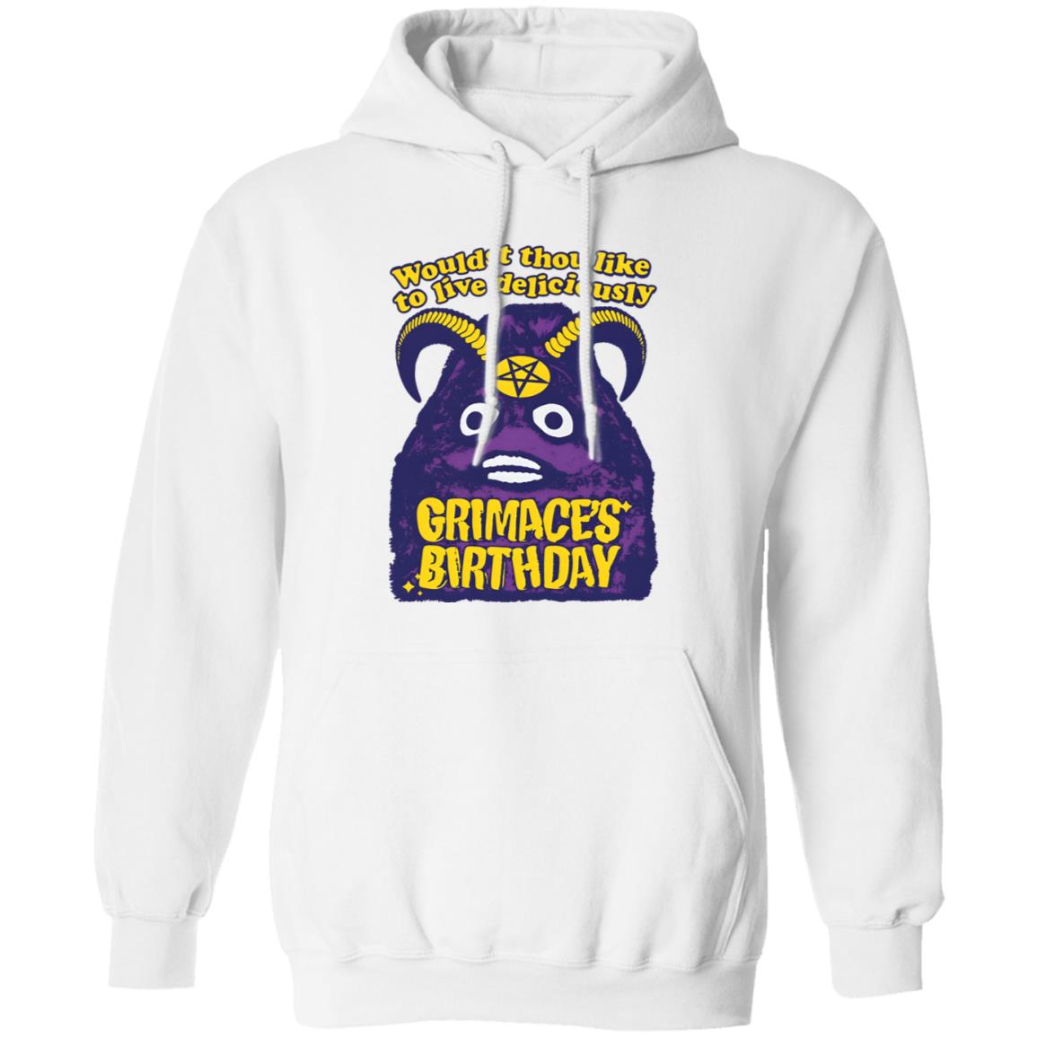 Grimace’s Birthday Wouldst Thou Like To Live Deliciously Shirt
