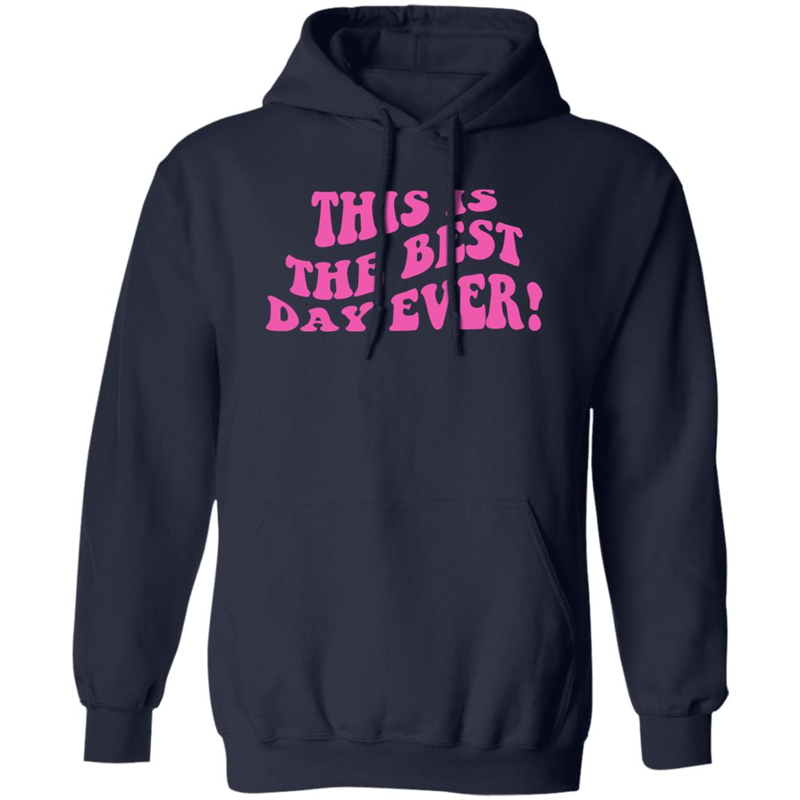 This Is The Best Day Ever Shirt