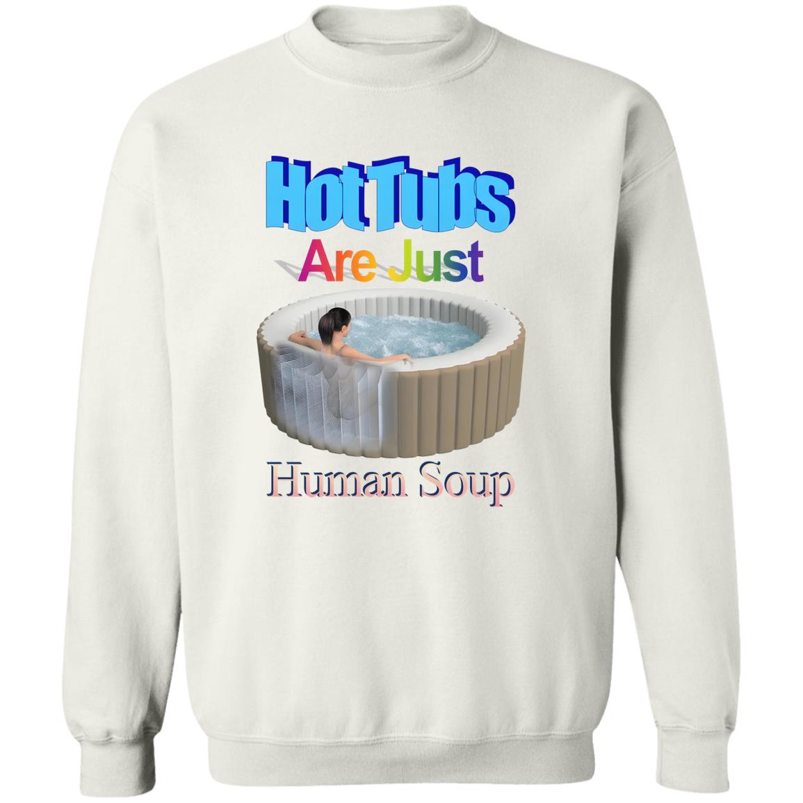 Hot Tubs Are Just Human Soup Shirt