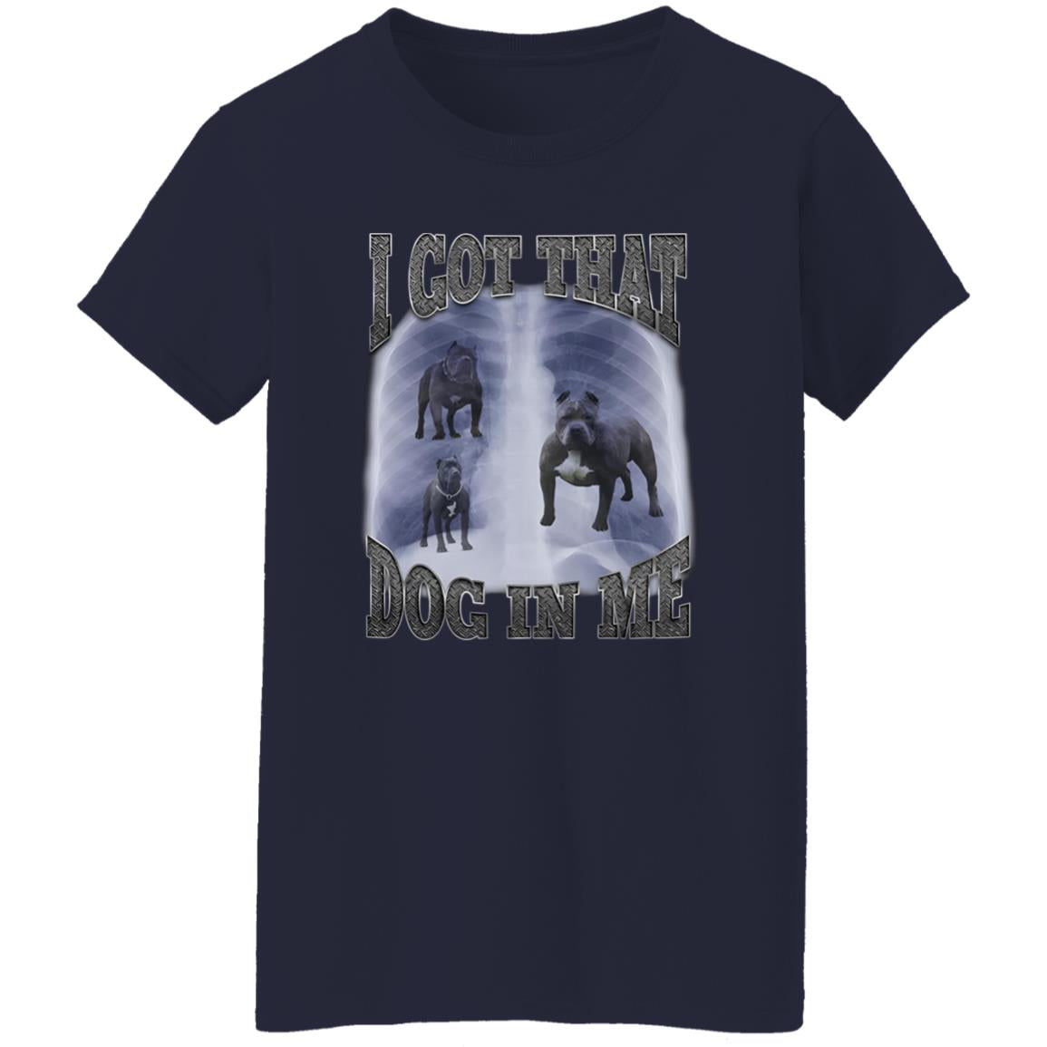 I Got That Dog In Me Shirt