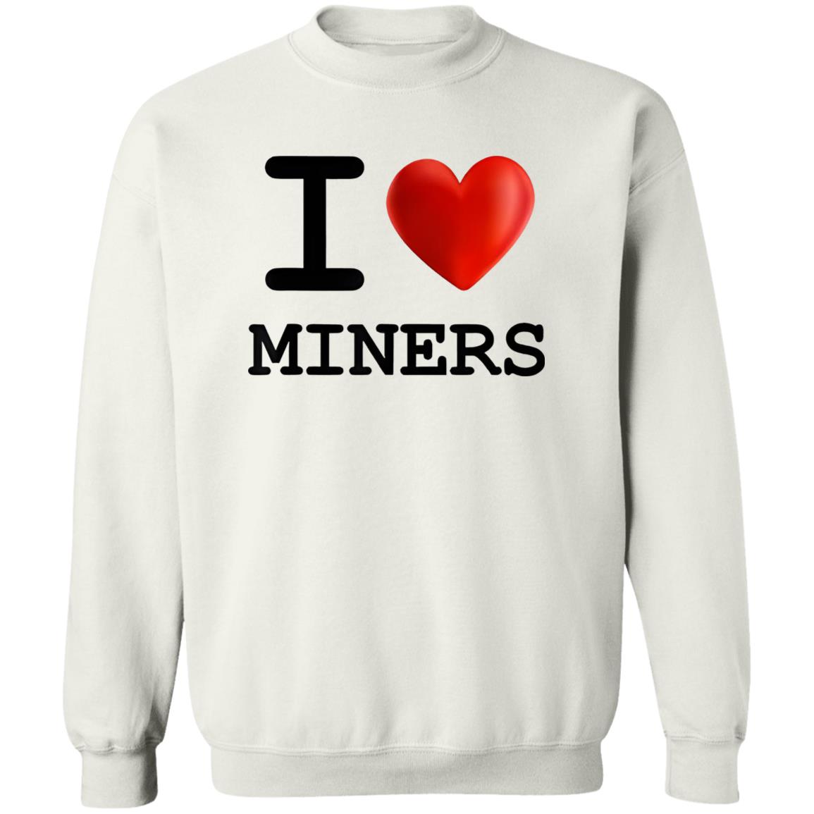 I Love Miners Shirt