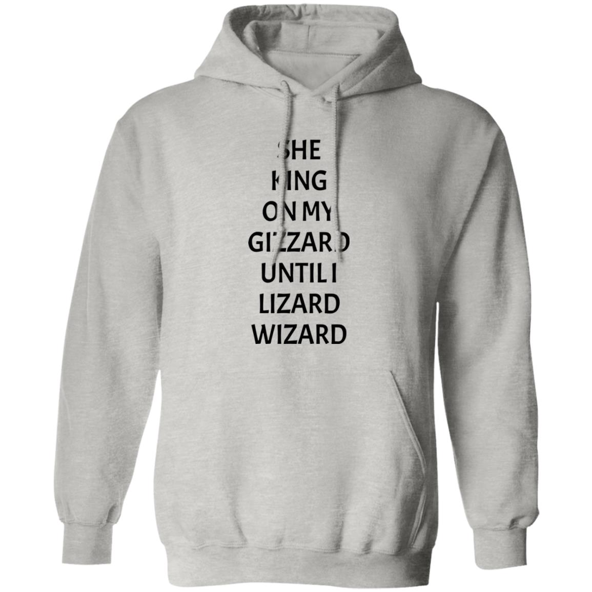 She King On My Gizzard Until I Lizard Wizard Shirt