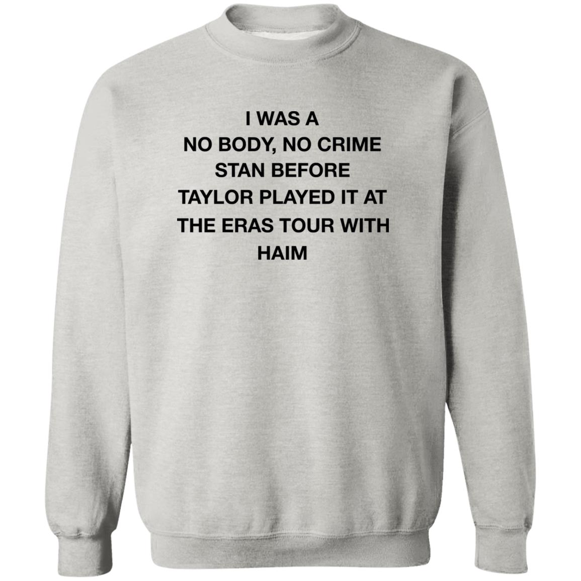 I Was A No Body No Crime Stan Before Taylor Played It At The Eras Tour With Haim Shirt