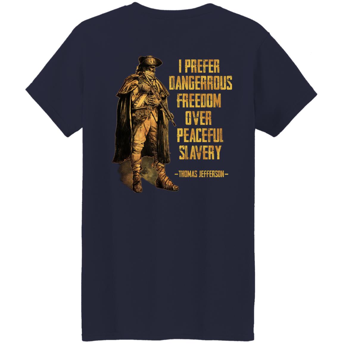 I Prefer Dangerous Freedom Over Peaceful Slavery Shirt