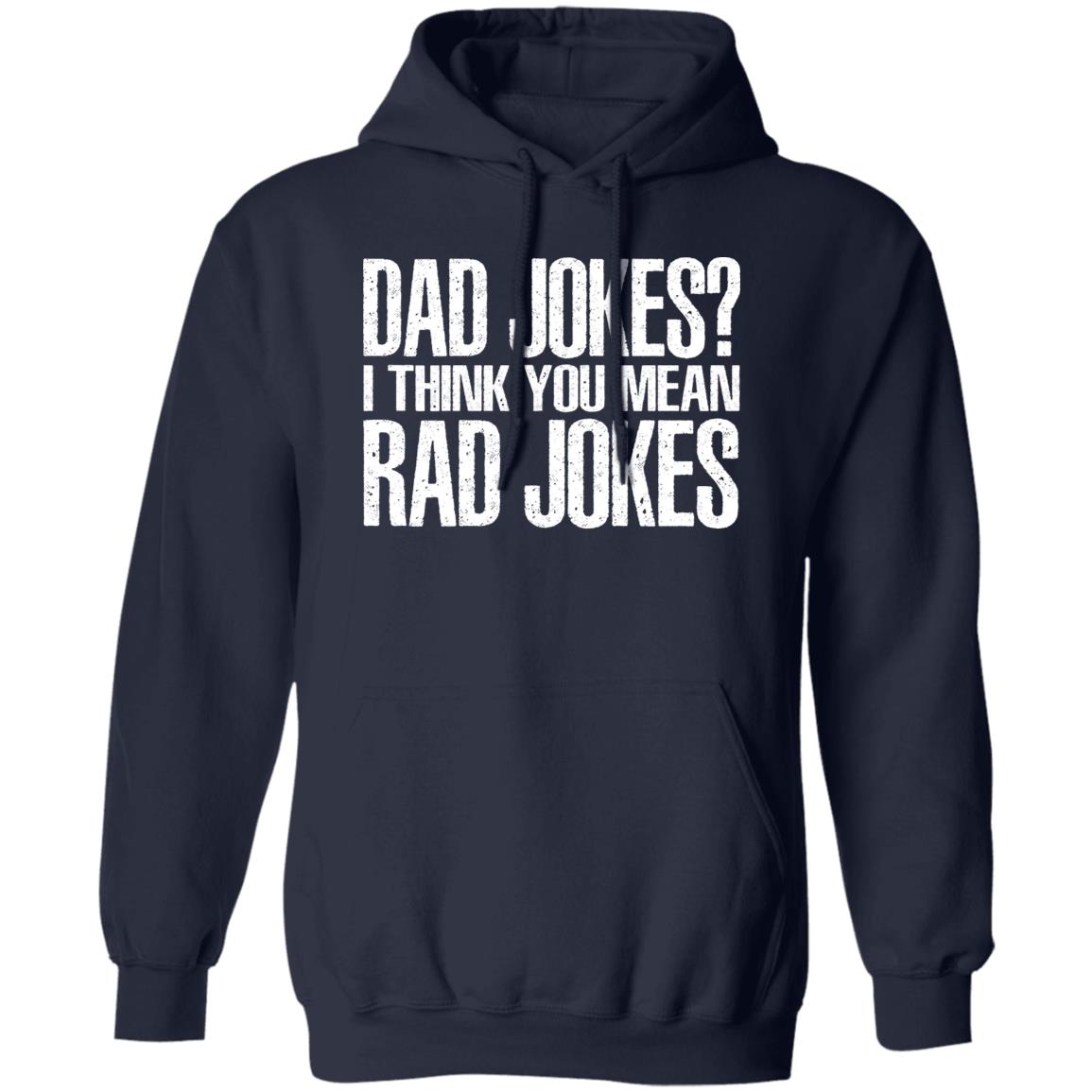 Dad Jokes I Think You Mean Rad Jokes Shirt