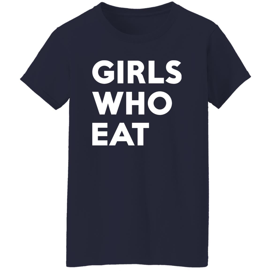 Girls Who Eat Shirt