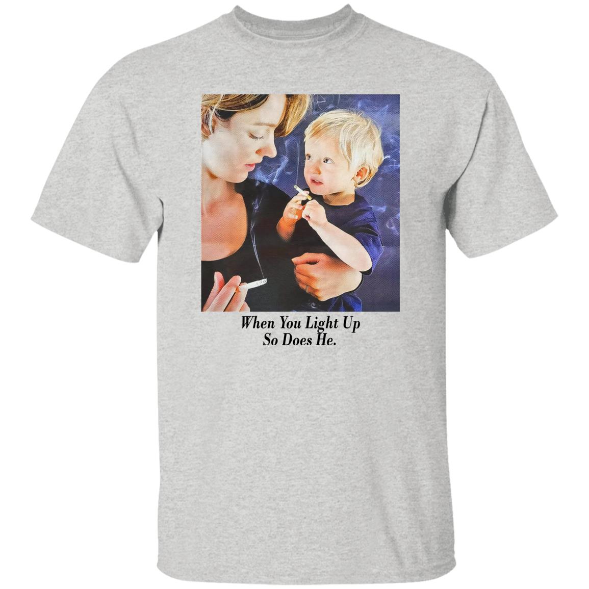 When You Light Up So Does He Shirt