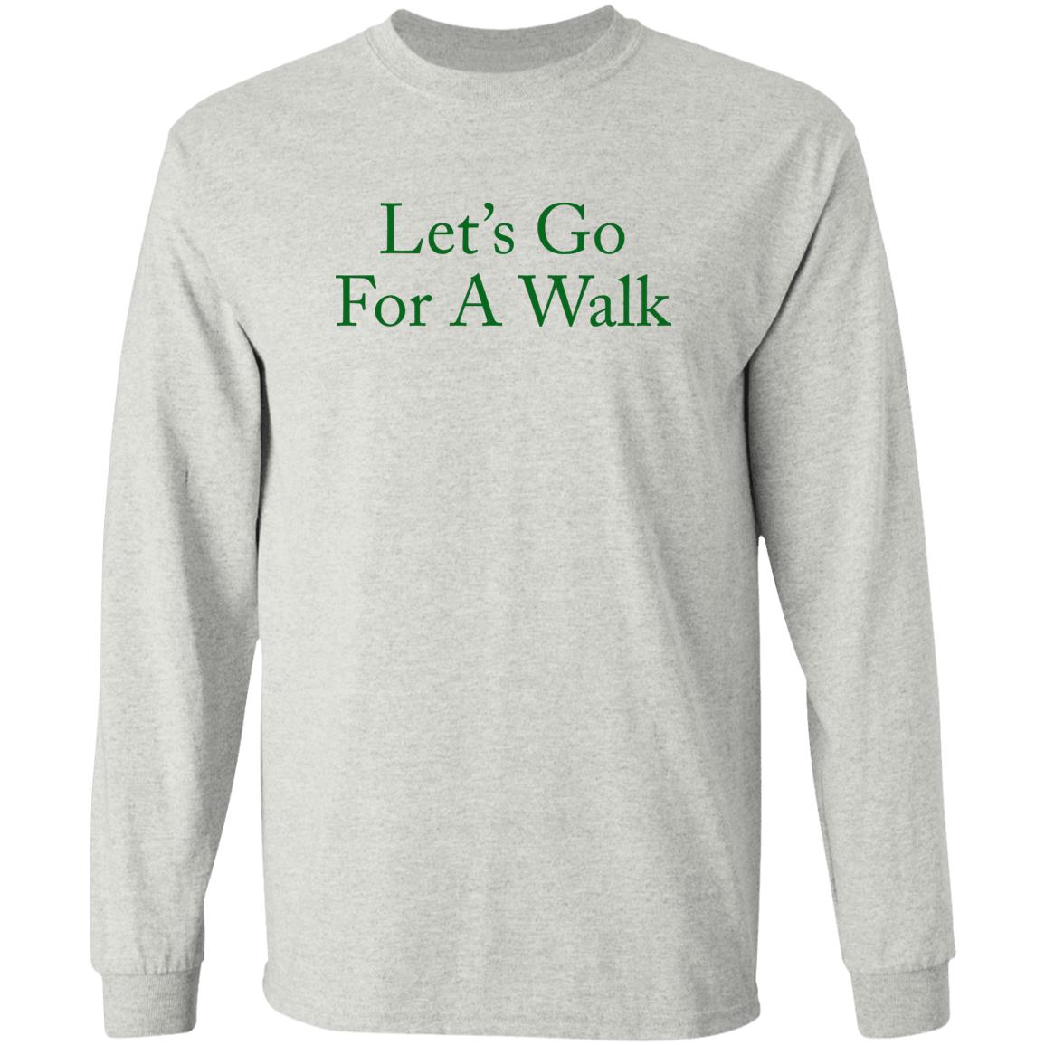 Let's Go For A Walk Shirt