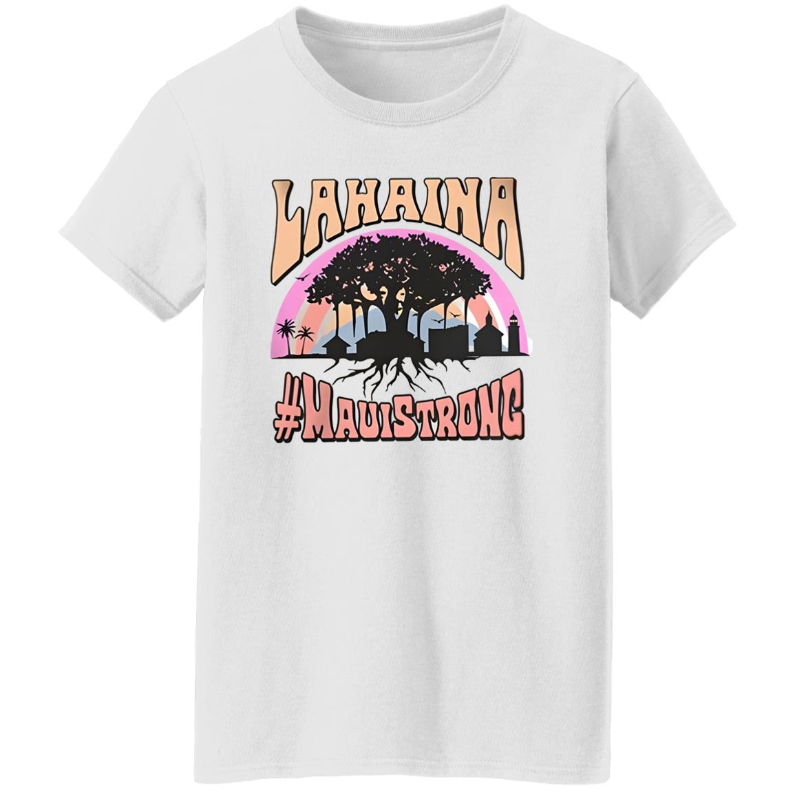 Lahaina #Mauistrong Shirt