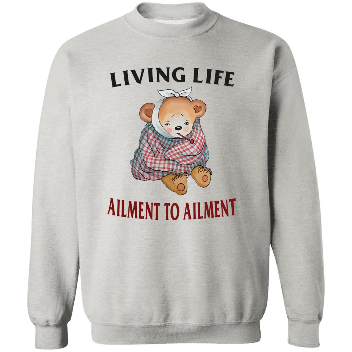 Living Life Ailment To Ailment Shirt
