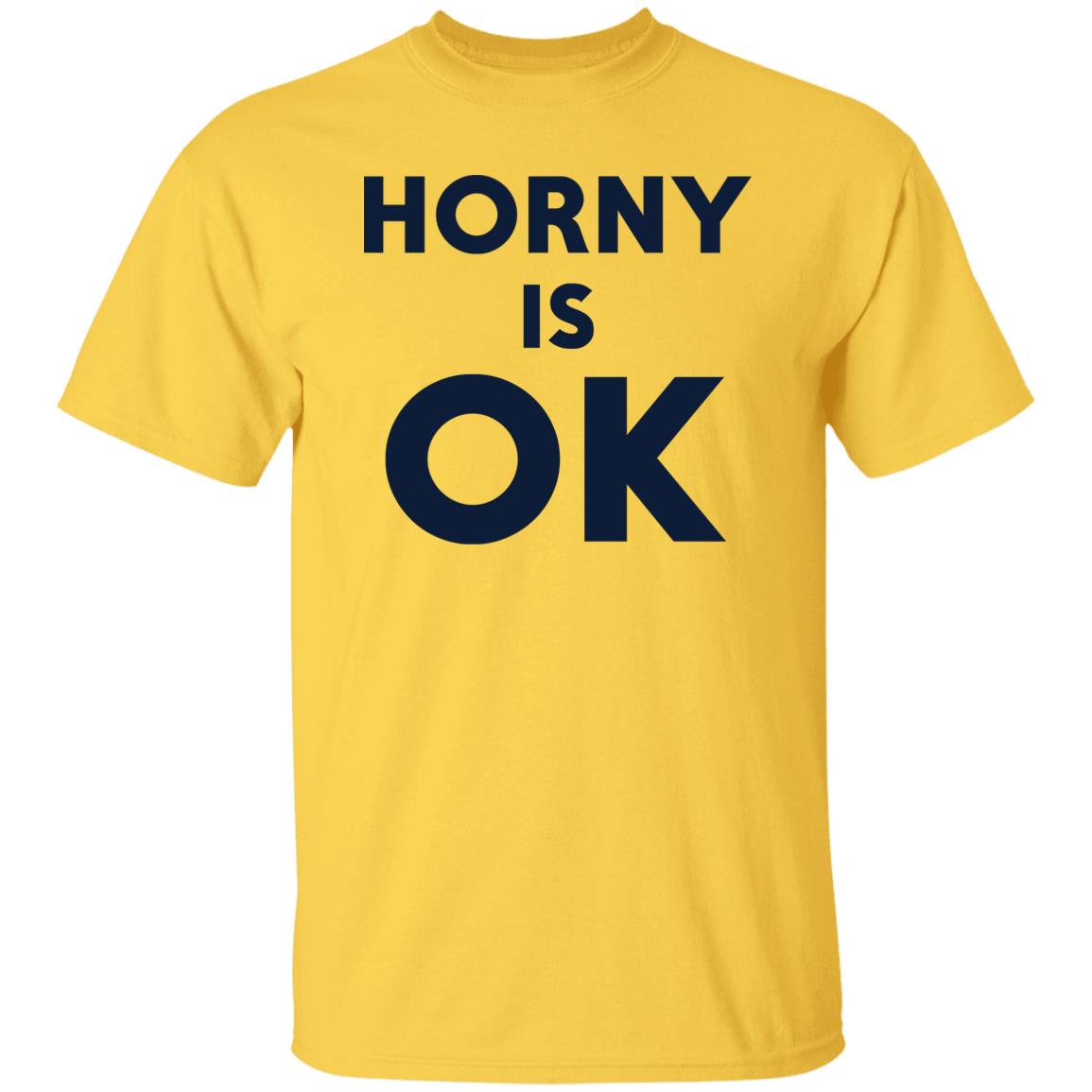 Horny Is OK Shirt