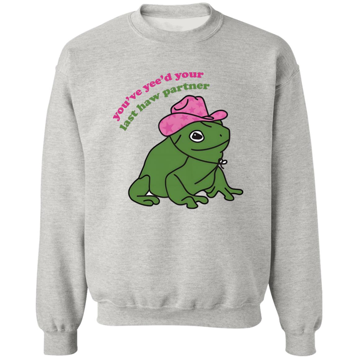 You’ve Yee’d Your Last Haw Partner Shirt