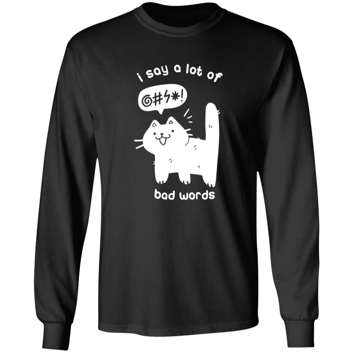 Cat – I Say A Lot Of Bad Words Shirt