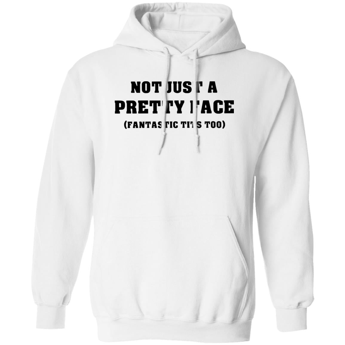 Not Just A Pretty Face Fantastic Tits Too Shirt