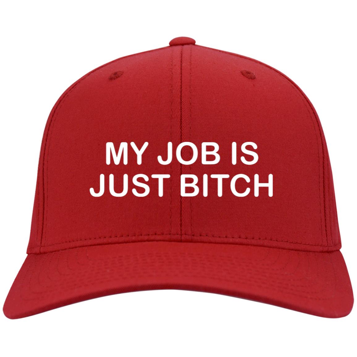 My Job Is Just Bitch Embroidered Hat