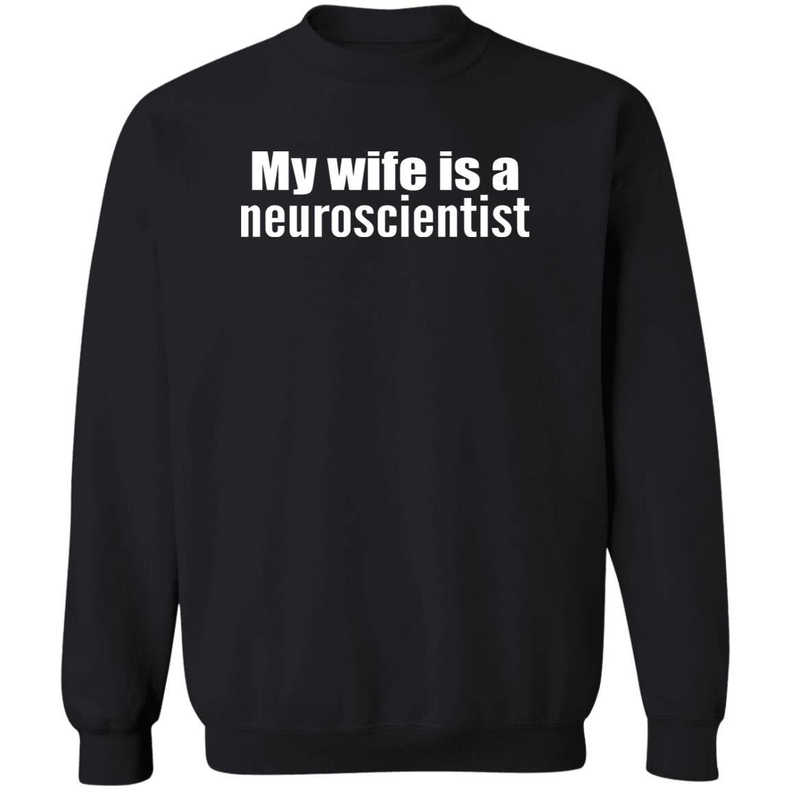 My Wife Is A Neuroscientist Shirt