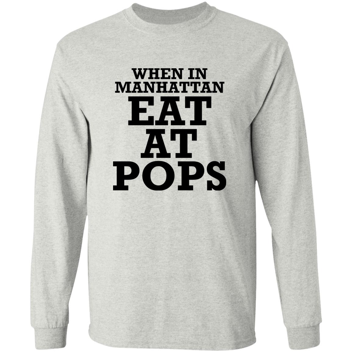 When In Manhattan Eat At Pops Shirt - TeeDragons