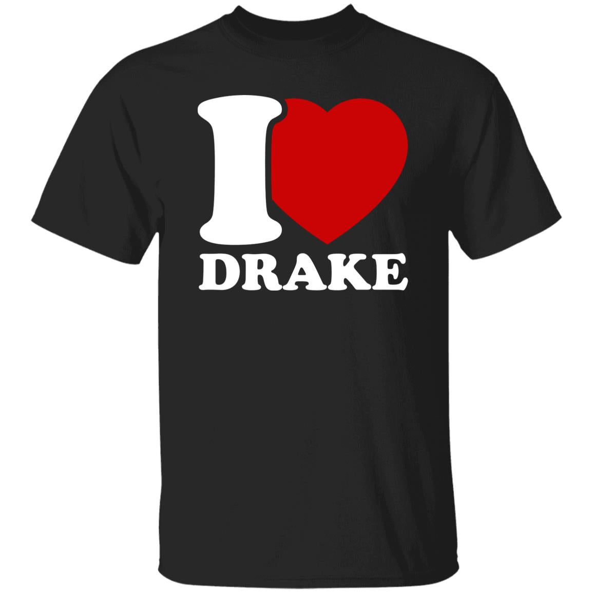 I Love Drake Shirt