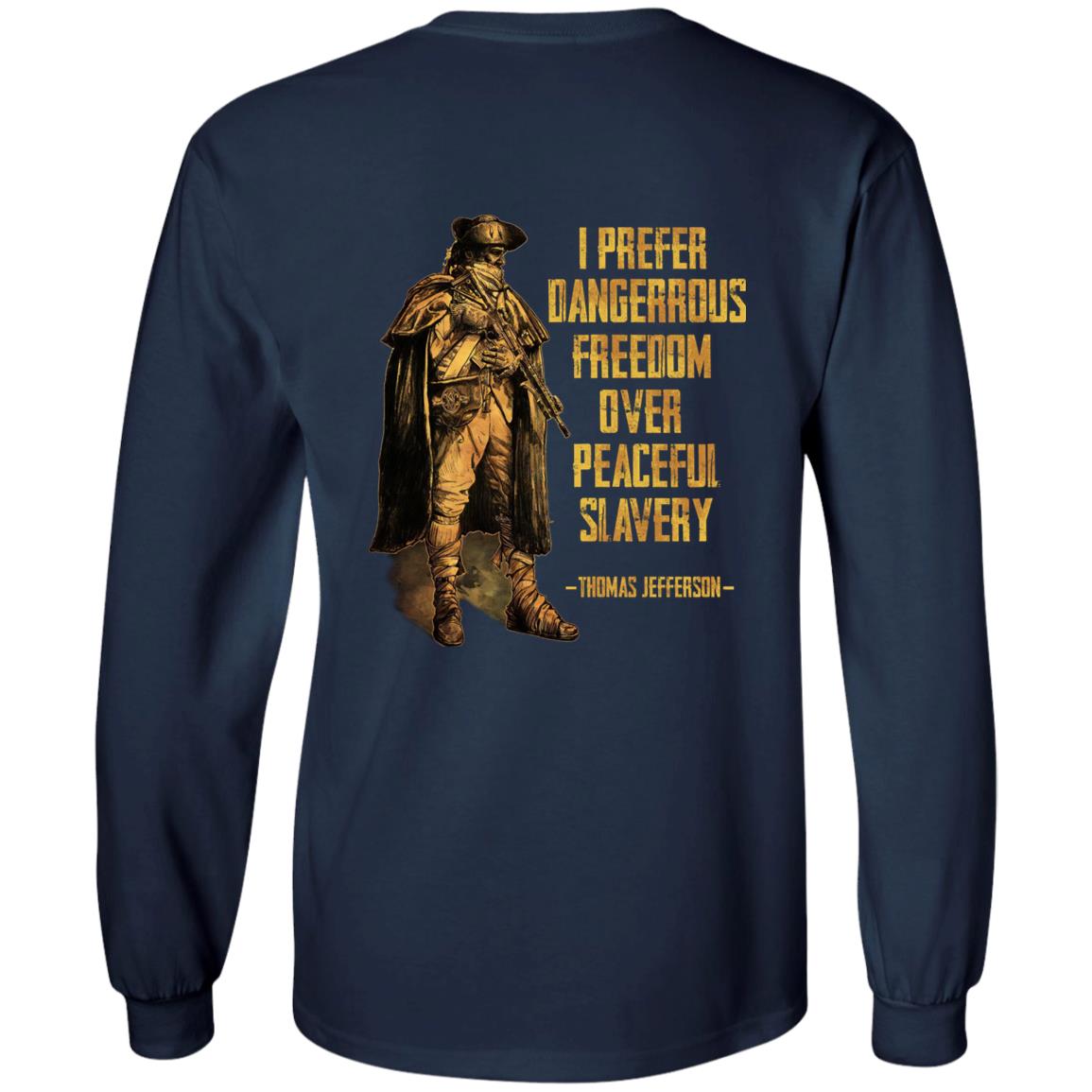 I Prefer Dangerous Freedom Over Peaceful Slavery Shirt
