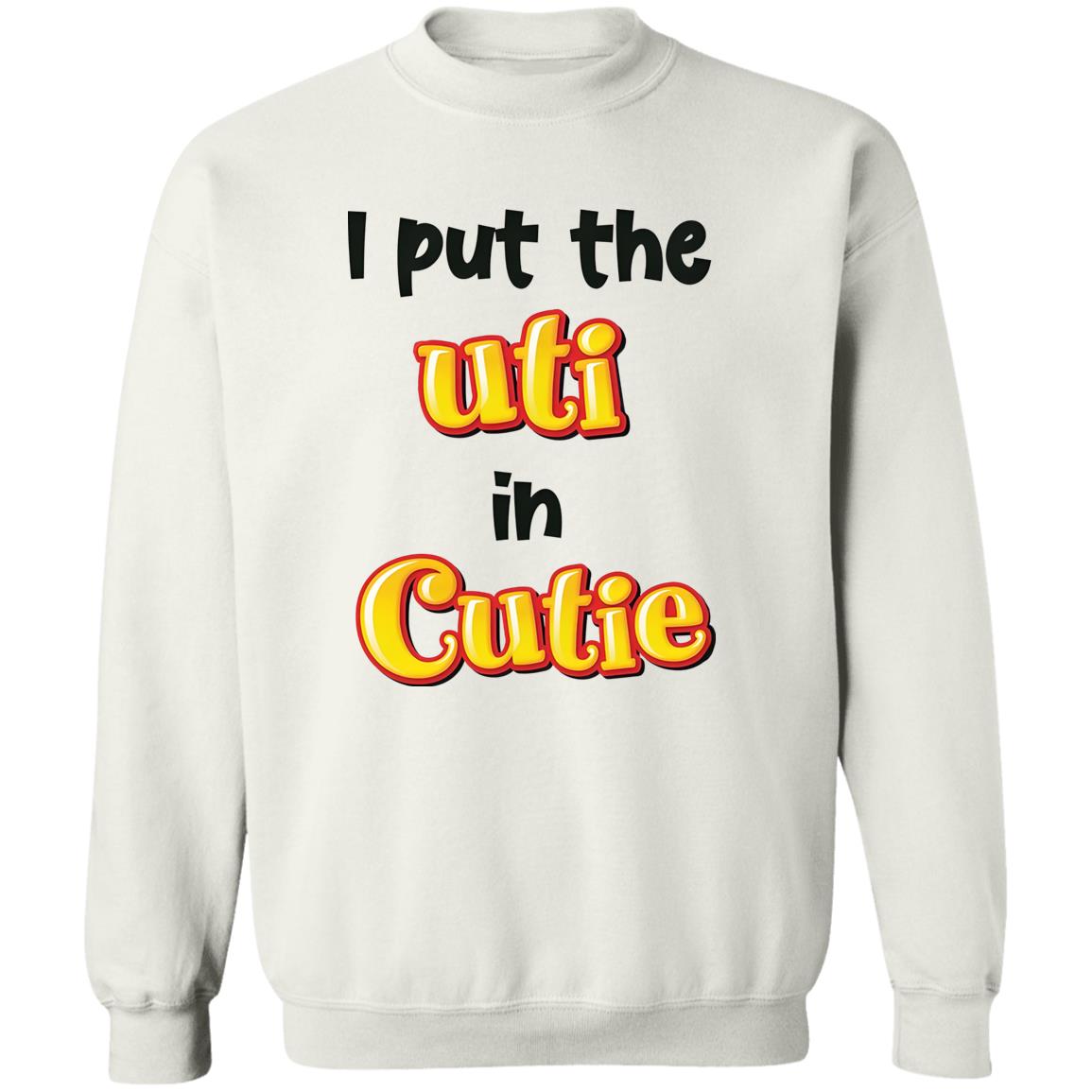 I Put The UTI In Cutie Shirt