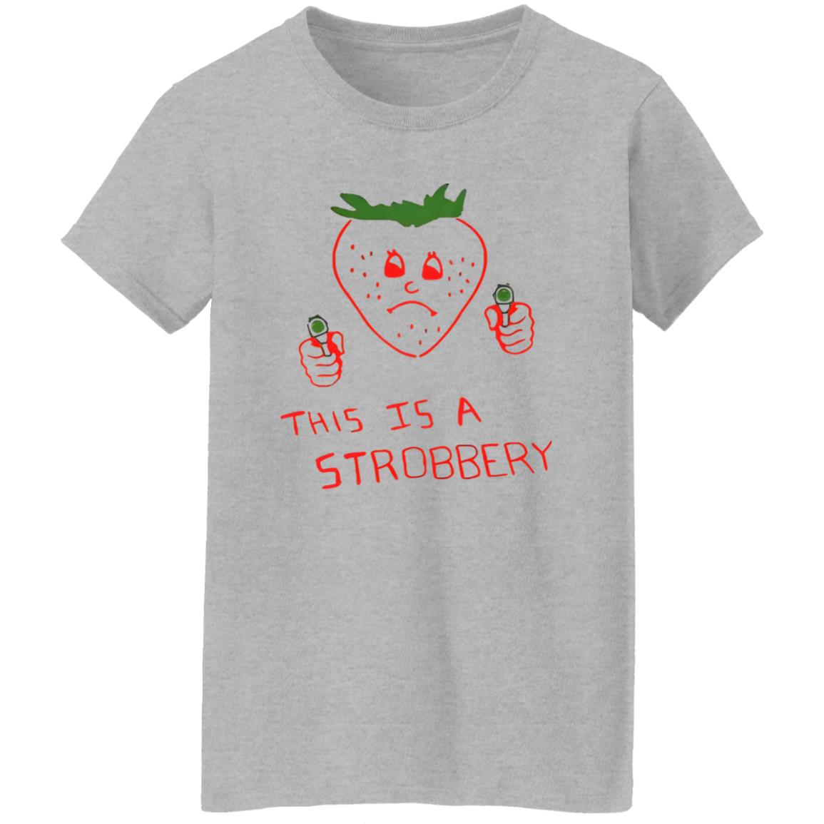 This Is A Strobbery Shirt