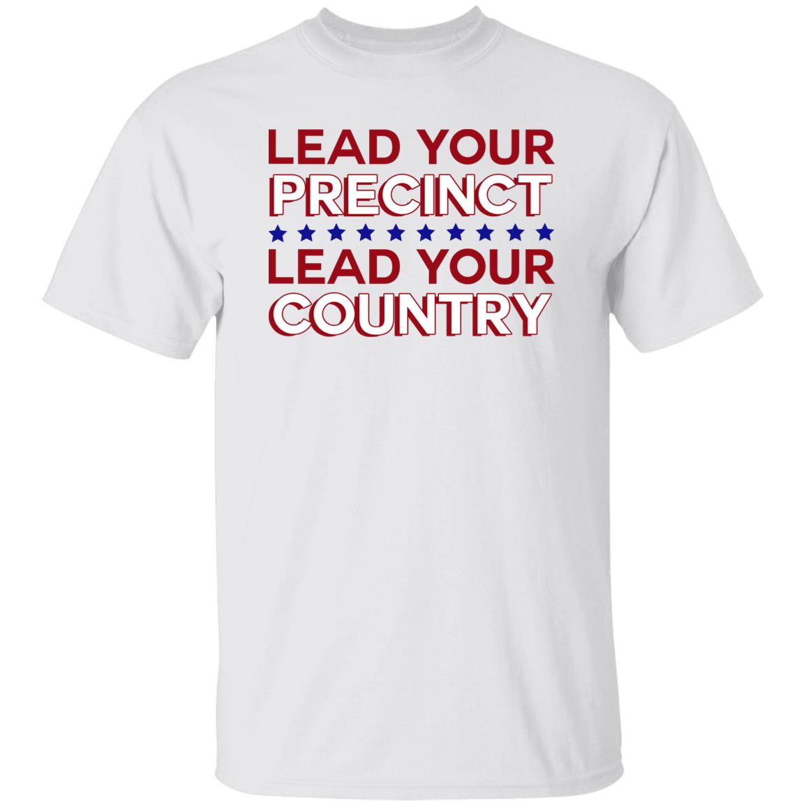 Lead Your Precinct Lead Your Country Shirt