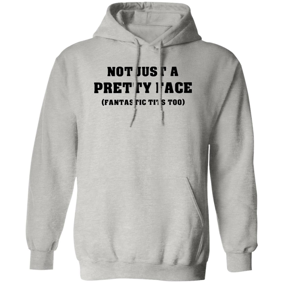 Not Just A Pretty Face Fantastic Tits Too Shirt